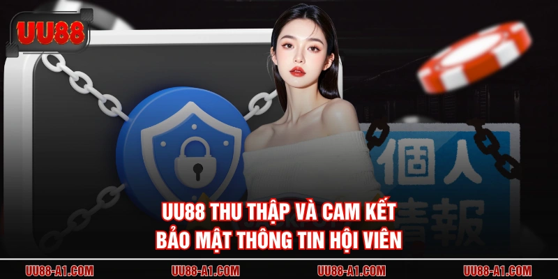 UU88 thu thập và cam kết bảo mật thông tin hội viên